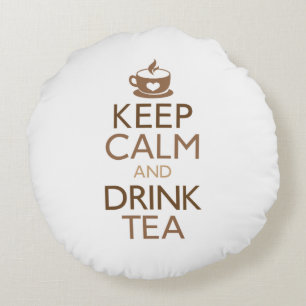 Keep Calm and Drink Tea Round Cushion