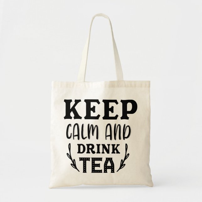 KEEP CALM AND DRINK TEA TOTE BAG (Front)