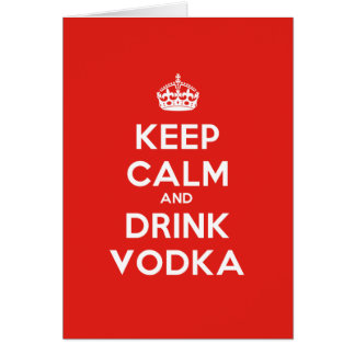KEEP CALM AND DRINK VODKA