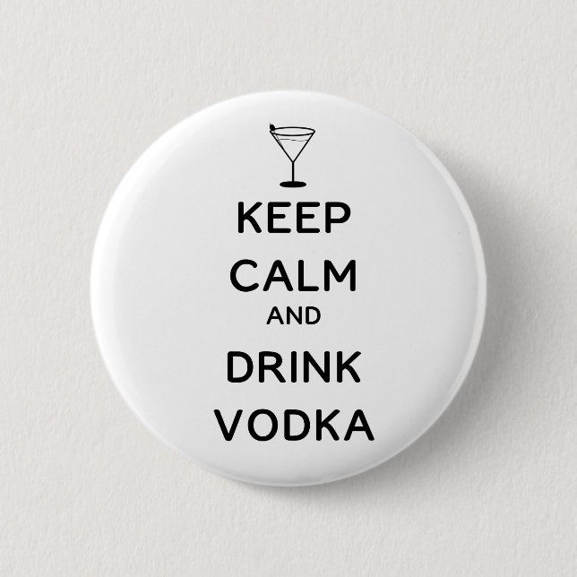 Keep Calm and Drink Vodka 6 Cm Round Badge (Front)