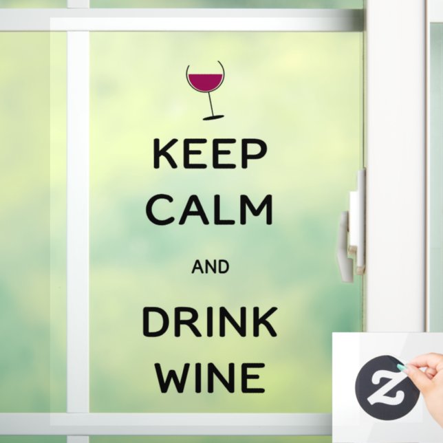Keep Calm and Drink Wine  (Home)