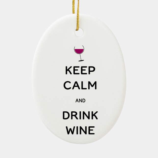 Keep Calm and Drink Wine Ceramic Ornament (Back)