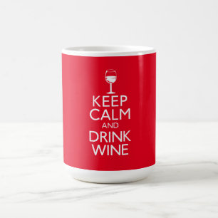 Keep Calm and Drink Wine Coffee Mug