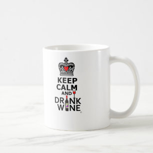 Keep Calm and Drink Wine Coffee Mug