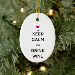 Keep Calm and Drink Wine Custom Year Ceramic Ornament