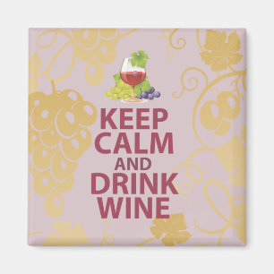 Keep Calm and Drink Wine Gift Unique Art Design Magnet
