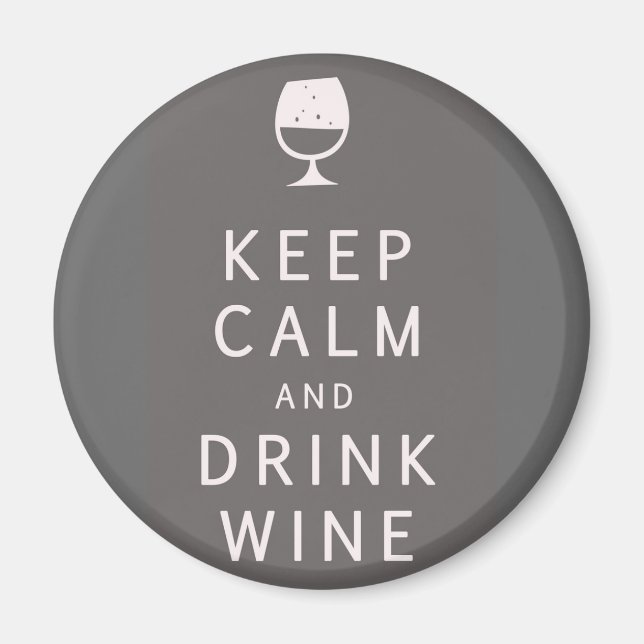 Keep Calm and Drink Wine Magnet (Front)