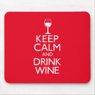 Keep Calm and Drink Wine Mouse Pad