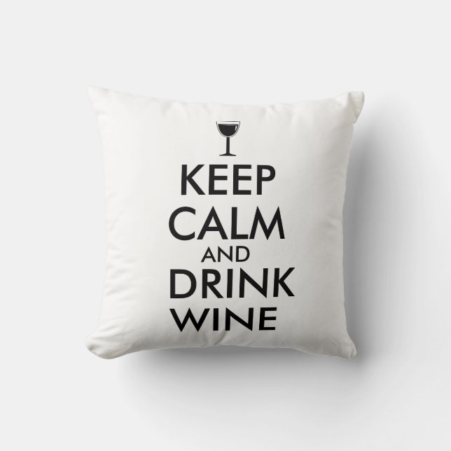 Keep Calm and Drink Wine Wine Lover Custom Cushion (Front)