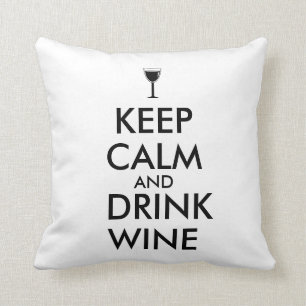 Keep Calm and Drink Wine Wine Lover Custom Cushion