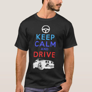 Keep Calm and Drive -M3- T-Shirt