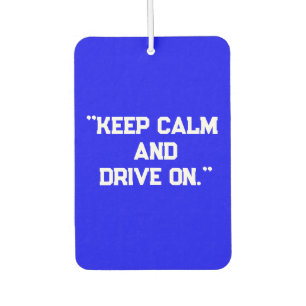 "Keep Calm and Drive On" Motivational Car Air Freshener