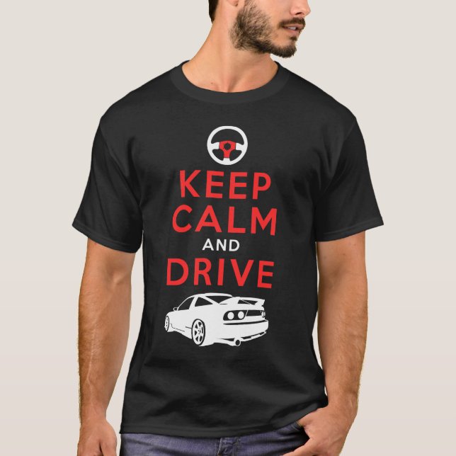 Keep Calm and Drive -S13- /version4 T-Shirt (Front)