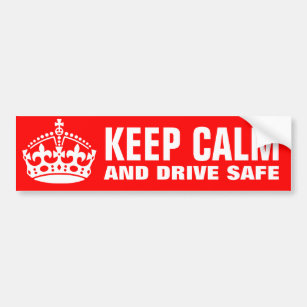 Keep calm and drive safe bumper sticker