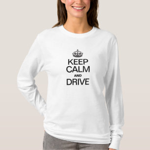 KEEP CALM AND DRIVE T-Shirt