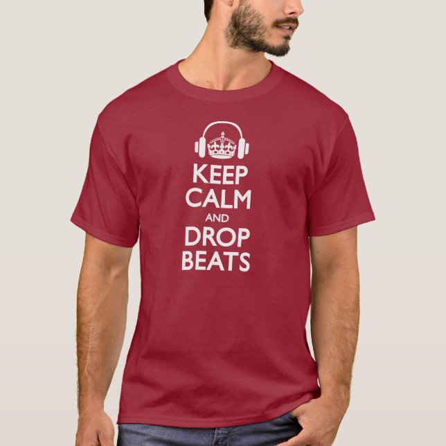 Keep Calm and Drop Beats T-Shirt - Maroon (Front)