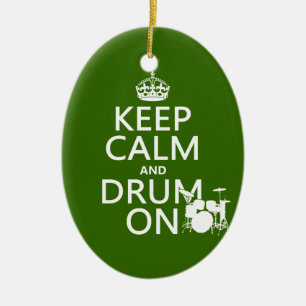 Keep Calm and Drum On (any background colour) Ceramic Ornament