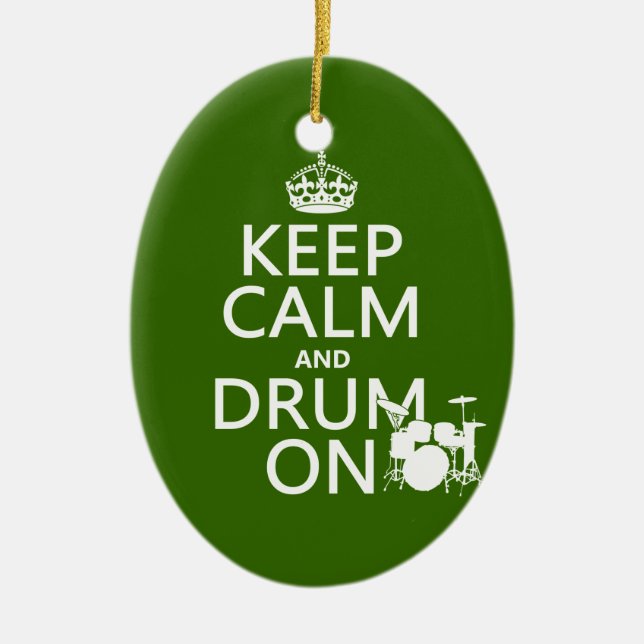 Keep Calm and Drum On (any background colour) Ceramic Ornament (Front)