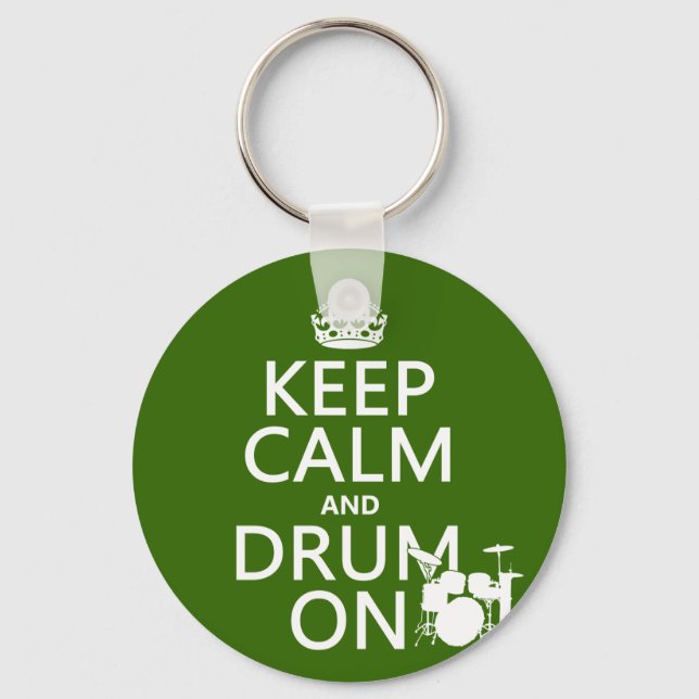 Keep Calm and Drum On (any background colour) Key Ring (Front)