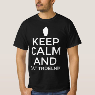 Keep calm and ear trdelnik T-Shirt
