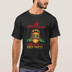 Keep Calm And Eat A Beef Patty T-Shirt