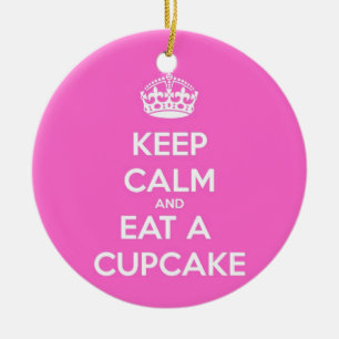 Keep Calm and Eat a Cupcake Ceramic Ornament