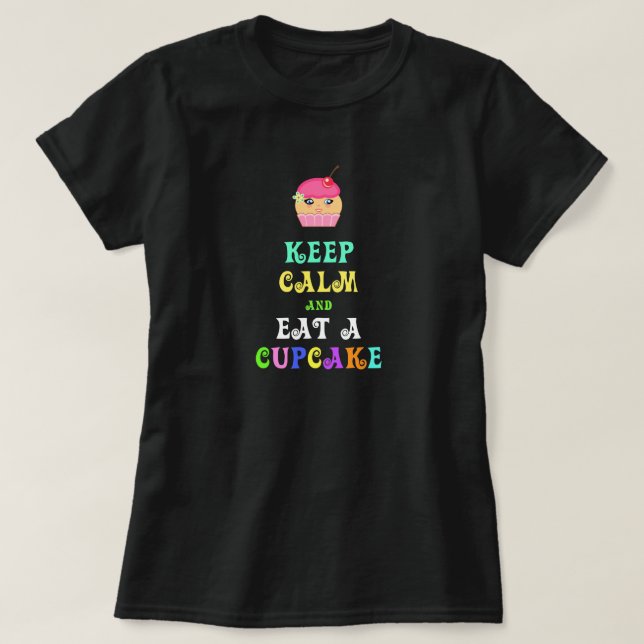 Keep Calm And Eat A Cupcake Character Cute Funny T-Shirt (Design Front)