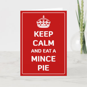 Keep Calm and Eat A Mince Pie Holiday Card
