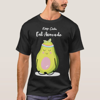Keep calm and eat avocado funny gift for avocado l T-Shirt