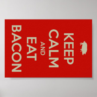 KEEP CALM AND EAT BACON POSTER