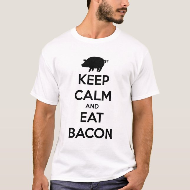 KEEP CALM AND EAT BACON T-Shirt (Front)