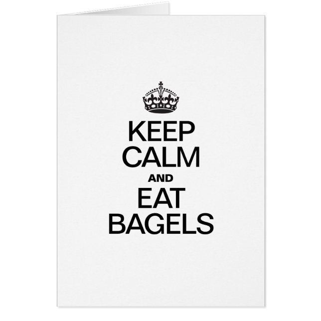 KEEP CALM AND EAT BAGELS (Front)