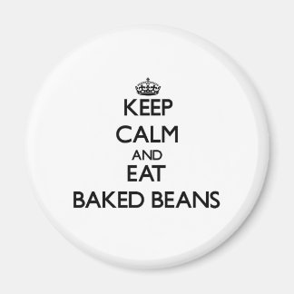 Keep calm and eat Baked Beans Magnet