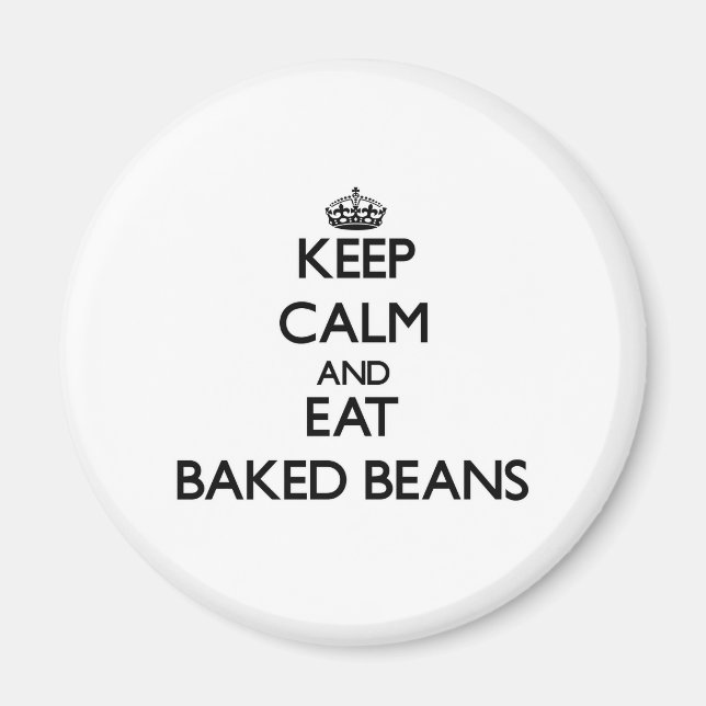 Keep calm and eat Baked Beans Magnet (Front)