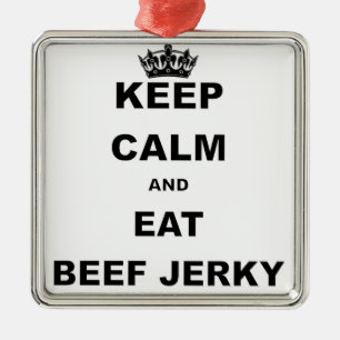 KEEP CALM AND EAT BEEF JERKY METAL ORNAMENT