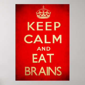 Keep calm and eat brains poster