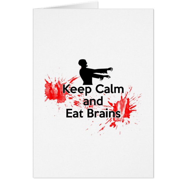 Keep Calm and Eat Brains - Zombie (Front)