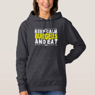 keep calm and eat burgers hoodie