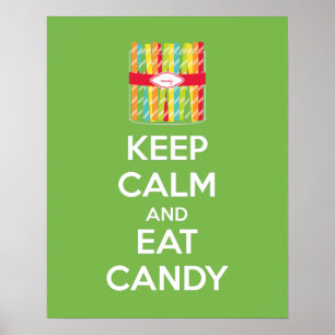 Keep Calm and Eat Candy Poster Print