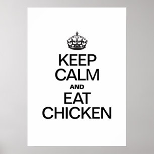 KEEP CALM AND EAT CHICKEN POSTER
