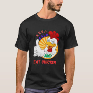 keep calm and eat chicken T-Shirt