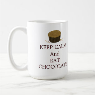 Keep Calm and Eat Chocolate Coffee Mug