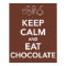 Keep "Calm and Eat Chocolate
