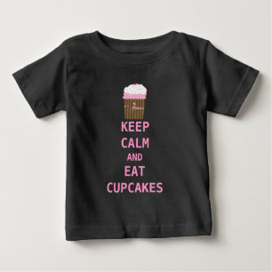 KEEP CALM AND EAT CUPCAKES BABY T-Shirt