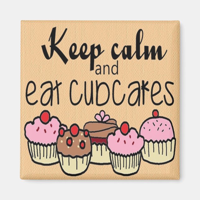 Keep calm and eat cupcakes quotes dessert magnet (Front)