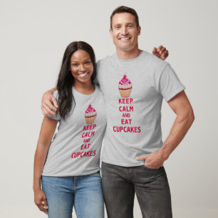 KEEP CALM AND Eat Cupcakes T-Shirt