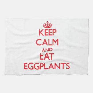 Keep calm and eat Eggplants Tea Towel