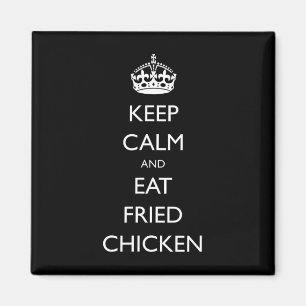 Keep Calm And Eat Fried Chicken Funny Food  Magnet