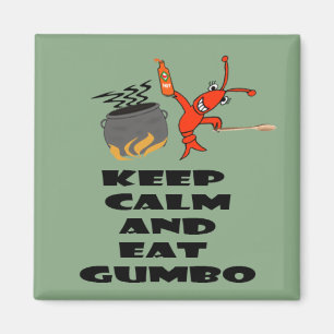 Keep Calm and Eat Gumbo Magnets