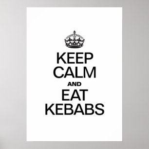 KEEP CALM AND EAT KEBABS POSTER
